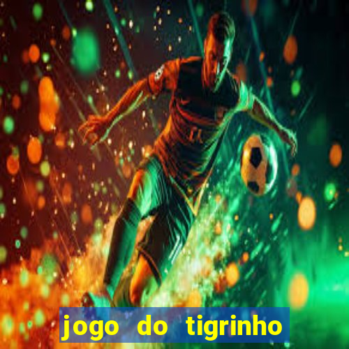 jogo do tigrinho fortune tiger demo